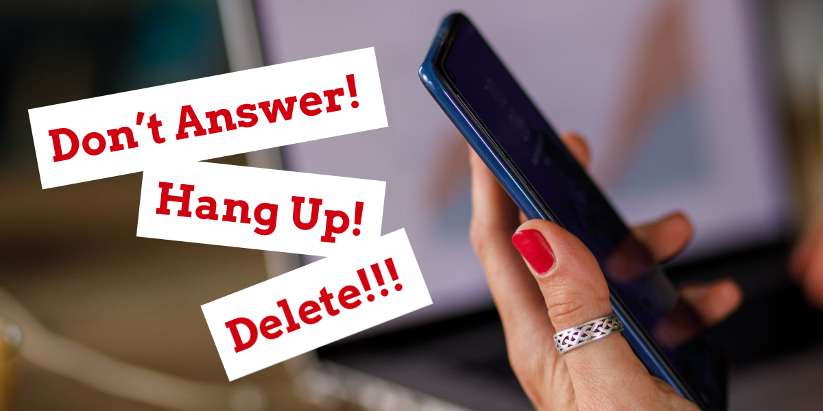 Don't Answer! Hand Up! Delete!
